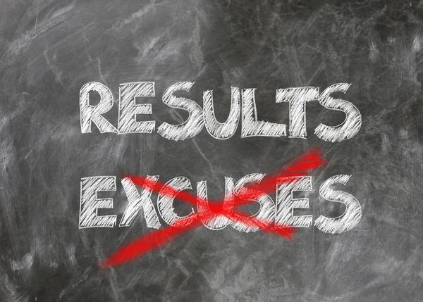 Results, not excuses